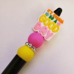 Handmade It's Gonna Be a Good Day Beaded Silicone Focal Bead Pen